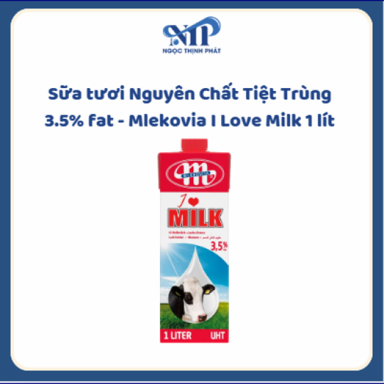 Sữa tươi Nguyên Chất Tiệt Trùng 3.5% fat - Mlekovia I Love Milk 1 lít (CTKM: Mua số lượng càng nhiều giảm càng nhiều, liên hệ shop để biết chi tiết)