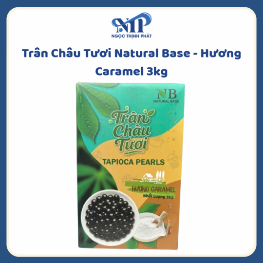 Trân Châu Tươi Natural Base - Hương Caramel 3kg (CCKD: mua 1 thùng giảm 3k) 