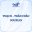 THẠCH - TRÂN CHÂU DOUXIAN